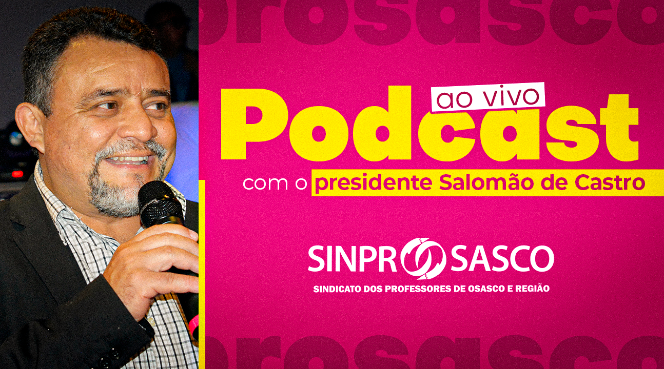 EDUCAÇÃO BÁSICA | SINPROSASCO convoca Professores para acompanharem podcast ao vivo sobre a Campanha Salarial, dia 26/2, às 19h30