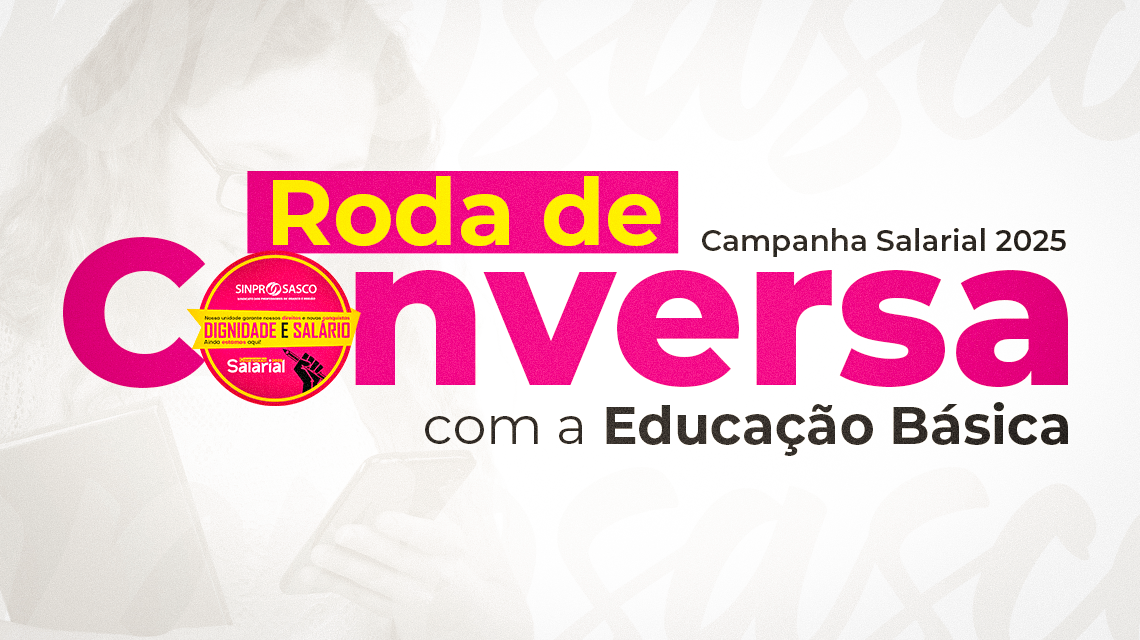 Campanha Salarial 2025 I Roda de conversa com a Educação Básica para informe da Pauta de Reivindicações Unificada será no dia 13 de fevereiro, às 19h30, online. PARTICIPE!