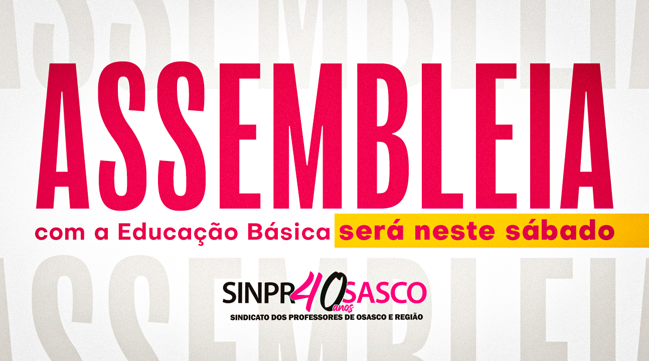 É AMANHÃ, PROFESSORES! | Assembleia presencial da Educação Básica será neste sábado, 12 de abril, na sede do Sindicato