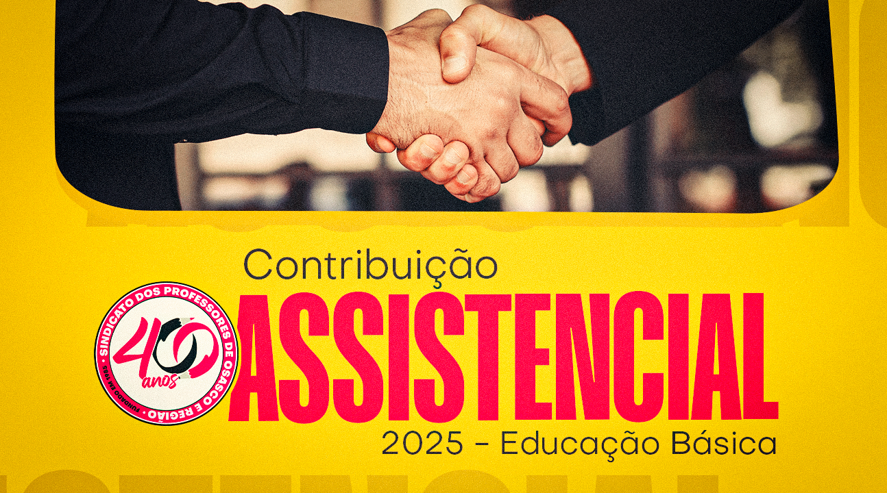 Contribuição Assistencial EDUCAÇÃO BÁSICA – SINPROSASCO esclarece dúvidas e convoca Professoras e Professores para a luta permanente por direitos!