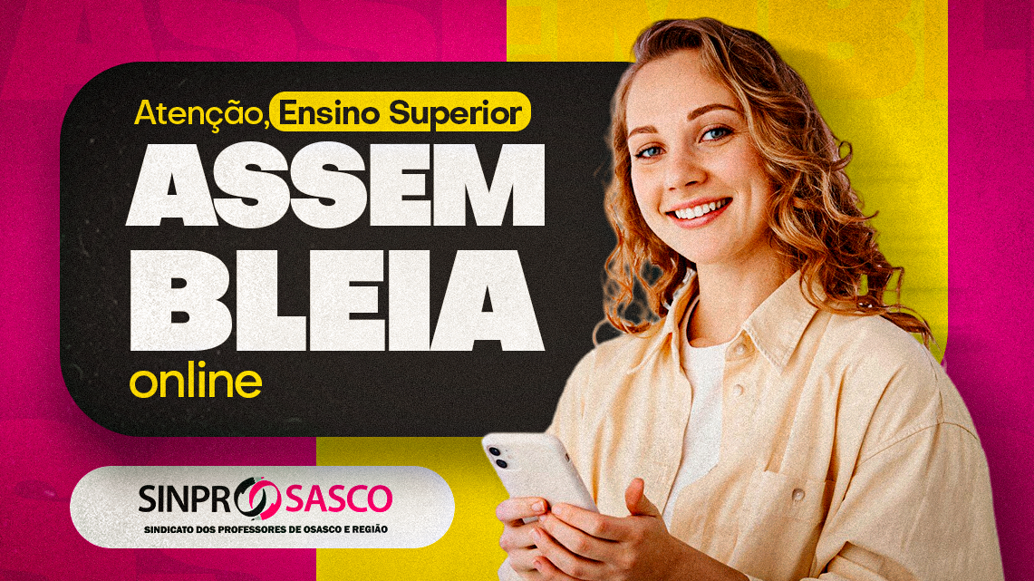 ATENÇÃO, PROFESSORES DO ENSINO SUPERIOR | Assembleia virtual será nesta quinta, 23 de maio, às 14h30. Participem!