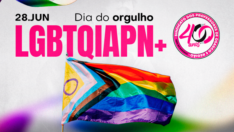 SINPROSASCO celebra o Dia Internacional do Orgulho LGBTQIAPN+ e luta por dignidade