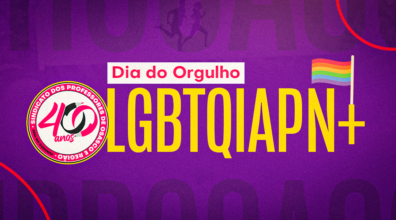Dia do Orgulho LGBTQIAPN+ | SINPROSASCO reforça luta pelo respeito, aceitação e dignidade de todEs!