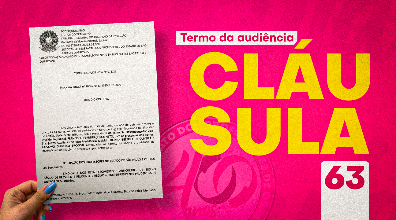 Confira a ata da Audiência de Conciliação sobre a Cláusula 63, que aconteceu no dia 23 de junho. Luta segue na Justiça!