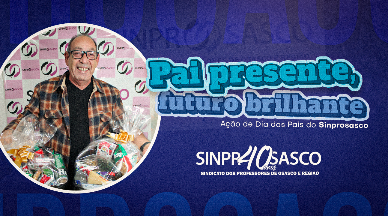 Ação Especial de Dia dos Pais | Diretor Renato Carlos convida os Professores a participarem da campanha do SINPROSASCO