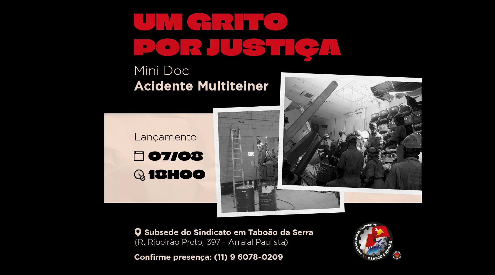 Sindicato dos Metalúrgicos de Osasco (Sindimetal) lança minidocumentário sobre acidente na Multiteiner. Será dia 8  de agosto, às 18 horas