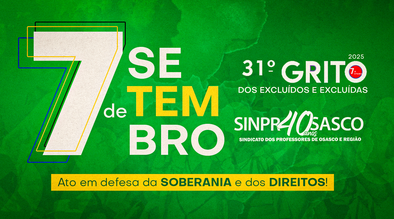 Participe do 31º Grito dos Excluídos e Excluídas neste domingo, 7 de setembro, às 9 horas, na Praça da República 🇧🇷