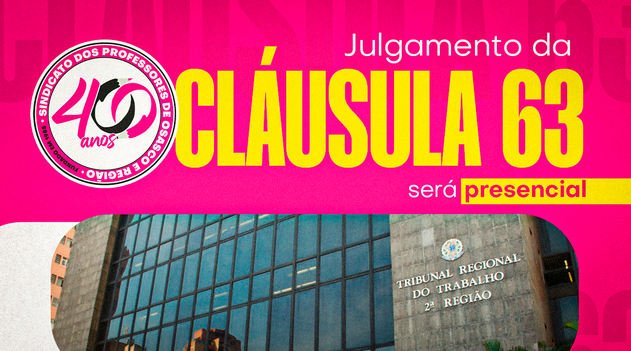 SINPROSASCO INFORMA – Julgamento da Cláusula 63 será presencial e Professores poderão acompanhar. Tribunal ainda definirá data