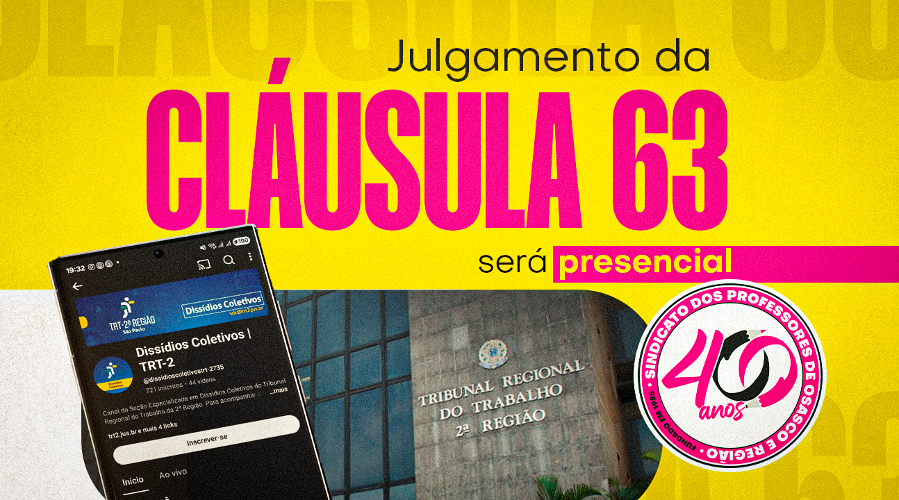 Julgamento da Cláusula 63 será dia 5 de novembro, a partir das 15 horas, de forma presencial. Professores poderão acompanhar pelo YouTube!