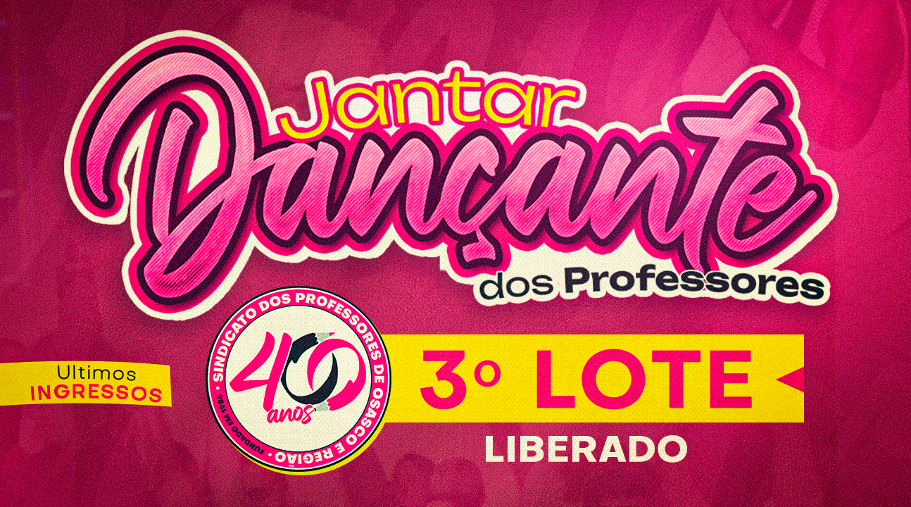 Jantar Dançante dos Professores | Está aberto o 3º e último lote. Ingressos limitados – corra para garantir o seu! 💃🏻