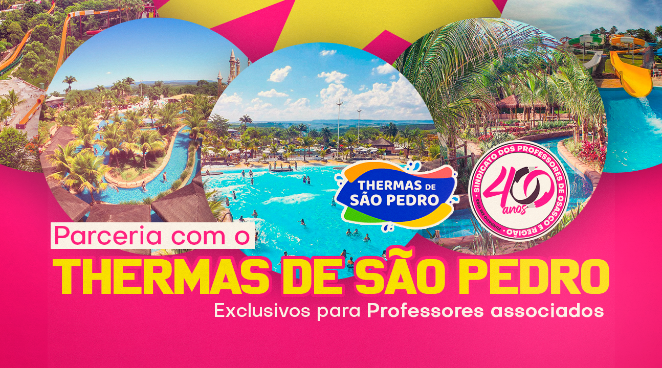 Parque Aquático Thermas de São Pedro | Sócios do SINPROSASCO têm 10% de desconto – extensivo aos dependentes!