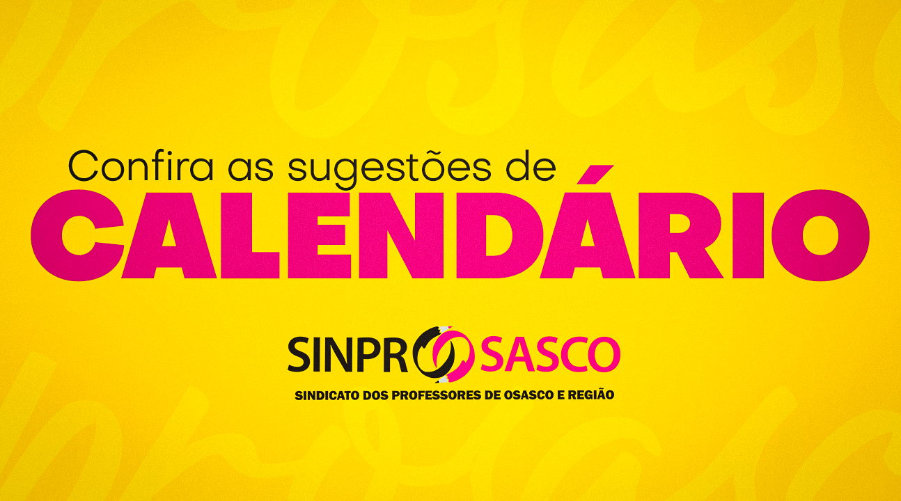 Propostas de Calendário Letivo para 2025 📅 | Confira os arquivos disponibilizados pelo SINPROSASCO