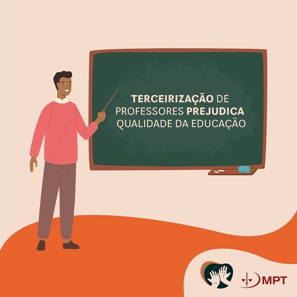 Recado do Ministério Público do Trabalho: terceirização do professor prejudica a educação
