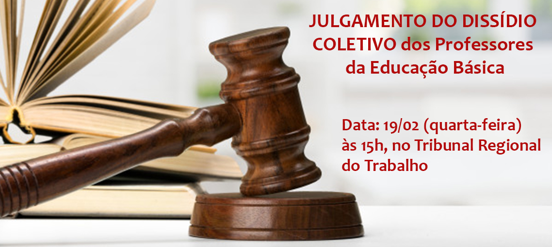 Julgamento do DISSÍDIO COLETIVO: Convite aos Professores da Educação Básica