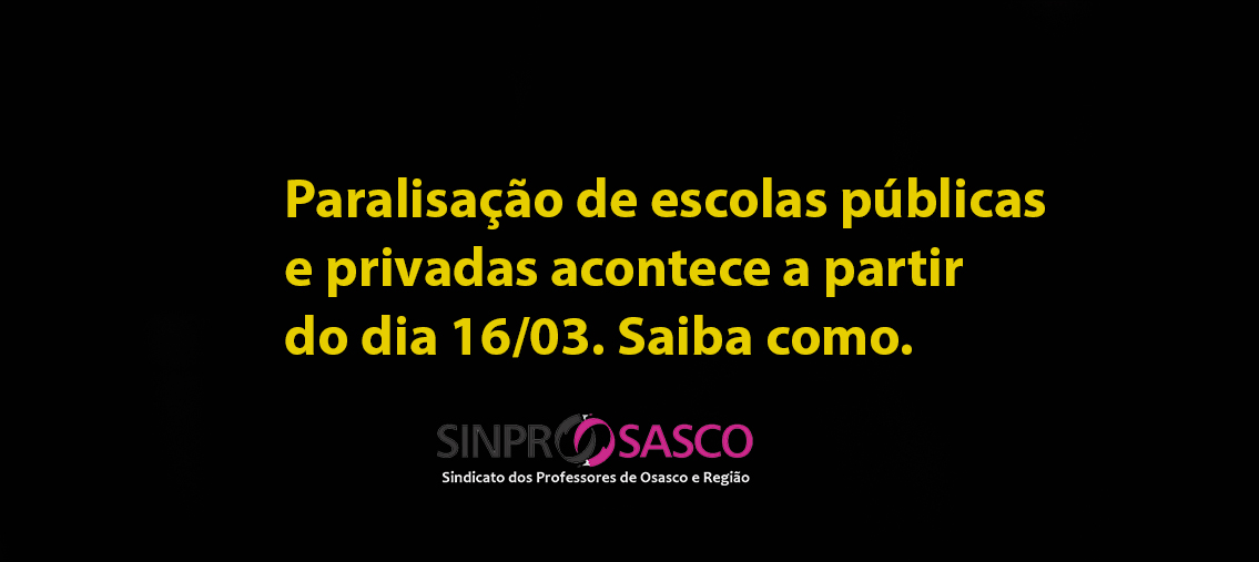 Paralisação de escolas públicas e privadas acontece a partir do dia 16/03