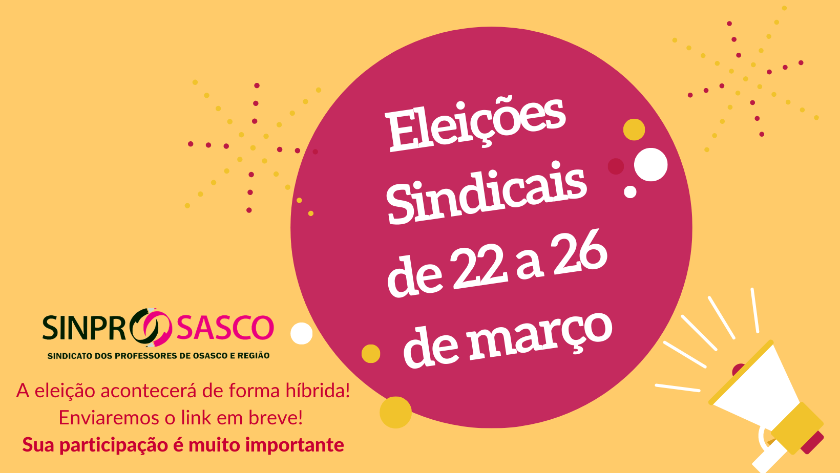 Eleições Sindicais de 22 a 26 de março! Participe!