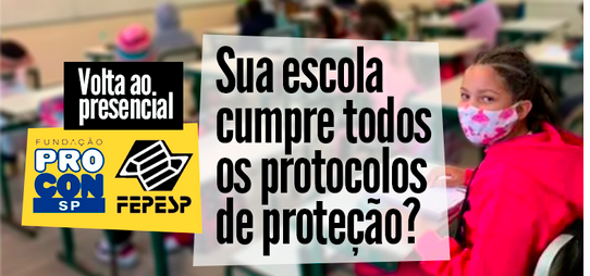 Procon+Fepesp: pelo respeito aos protocolos sanitários no retorno ao presencial