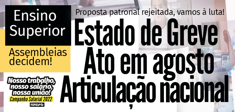 Ensino Superior em Estado de Greve articula movimento nacional por reajuste e condições de trabalho