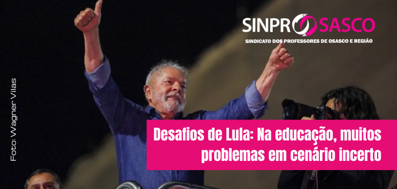 Desafios de Lula: Na educação, muitos problemas em cenário incerto