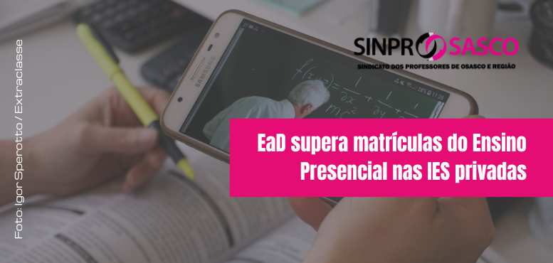 EaD supera matrículas do Ensino Presencial nas IES privadas