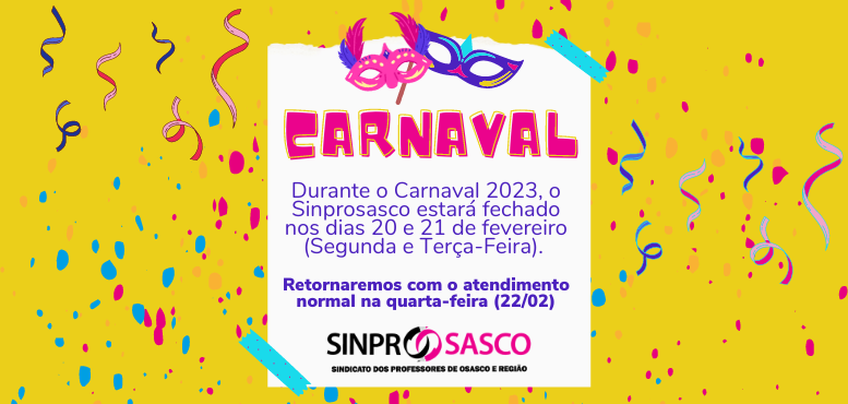 O Carnaval chegou! Confira o horário de funcionamento do Sinprosasco