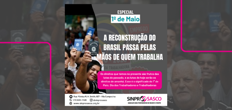 ESPECIAL DIA DOS TRABALHADORES | A reconstrução do Brasil passa pelas mãos de quem trabalha