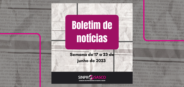 BOLETIM DE NOTÍCIAS | Semanas de 17 a 23 de junho de 2023