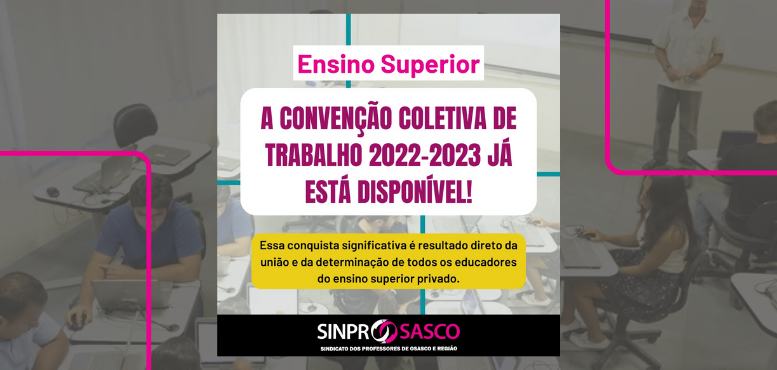 ENSINO SUPERIOR | A Convenção Coletiva de Trabalho 2022-2023 já está disponível!