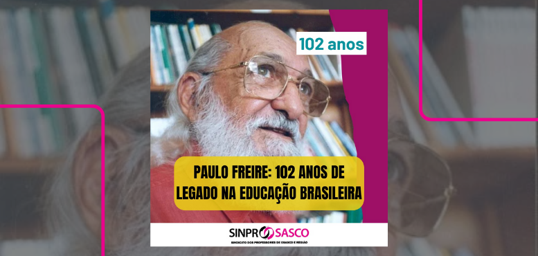 Paulo Freire: 102 Anos de Legado na Educação Brasileira