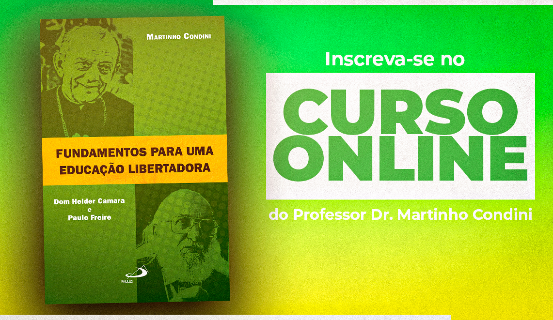 “Educação Libertadora na perspectiva de Dom Helder Camara e Paulo Freire” | Saiba como participar do curso online