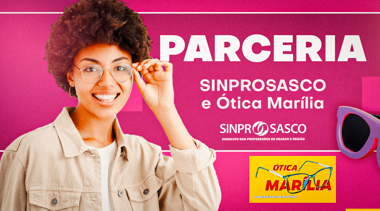 Parceria do SINPROSASCO com a Ótica Marília garante 15% de desconto para Professores sindicalizados