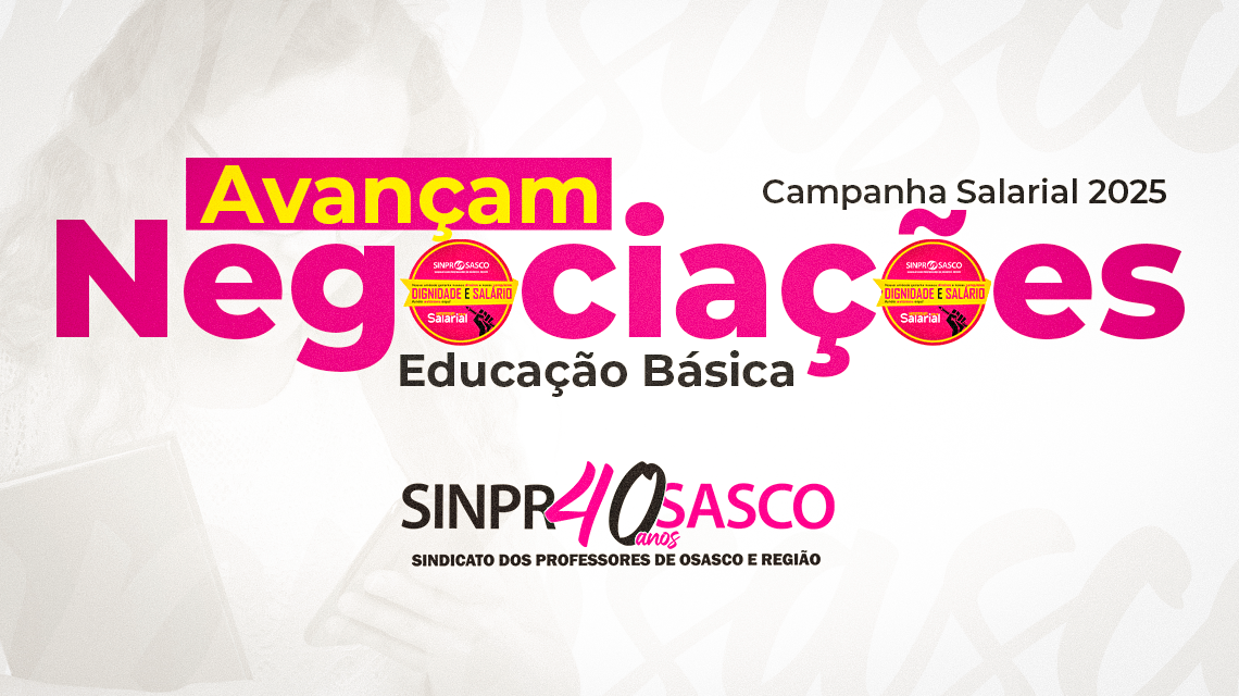 Campanha Salarial 2025 | Negociações avançam na Educação Básica com reajustes e manutenção de direitos