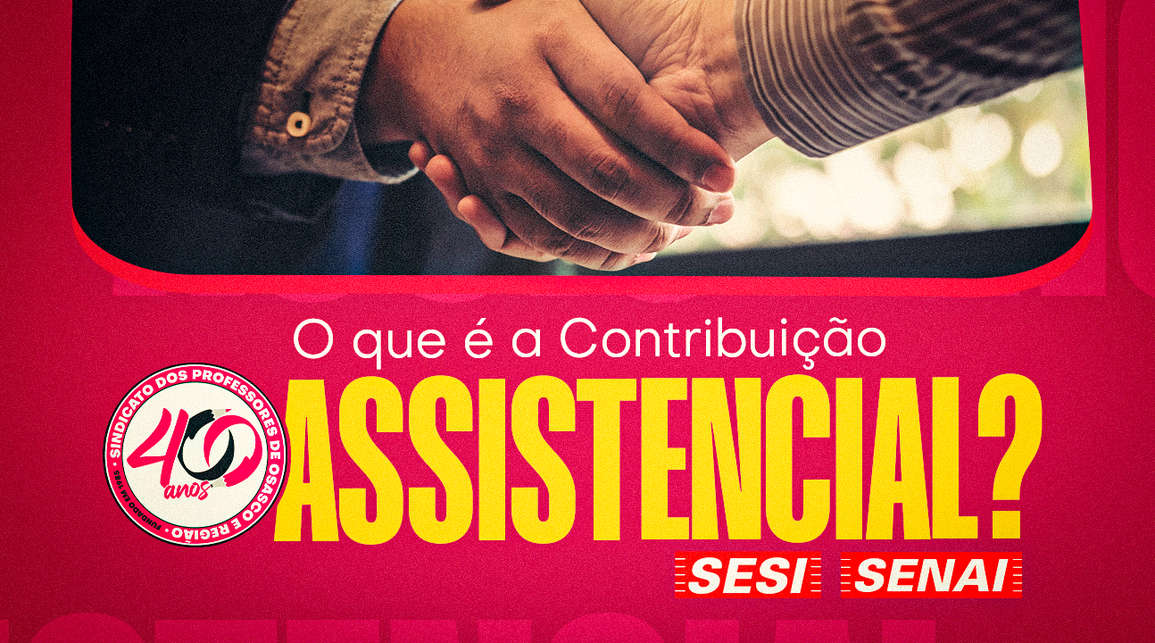 Contribuição Assistencial SESI/SENAI 2025 📢 | Fique atento as regras e ao período de oposição ao desconto