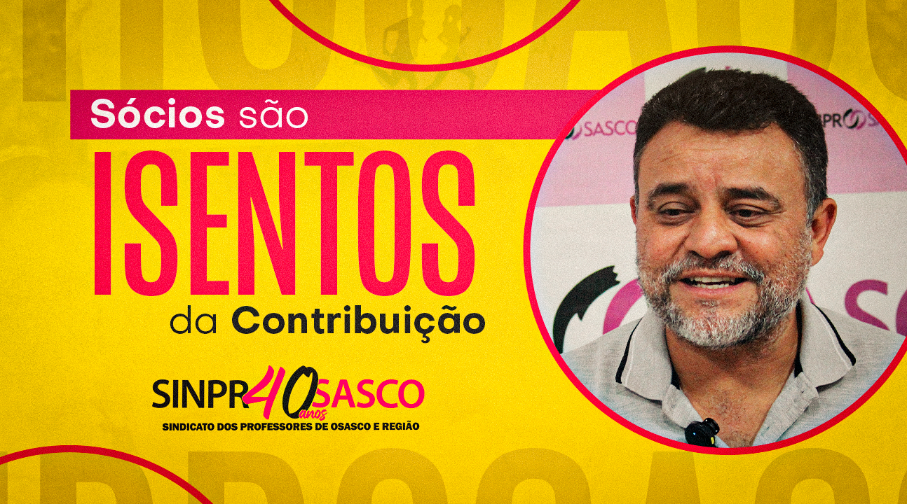 Todos associados do SINPROSASCO estão isentos da Contribuição Assistencial. Assista ao vídeo!
