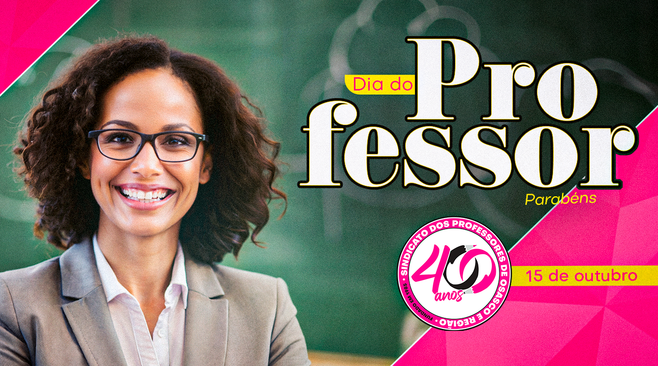 Parabéns, Professores! | Hoje celebramos sua missão, mas não esquecemos a nossa: defender você e seus direitos!