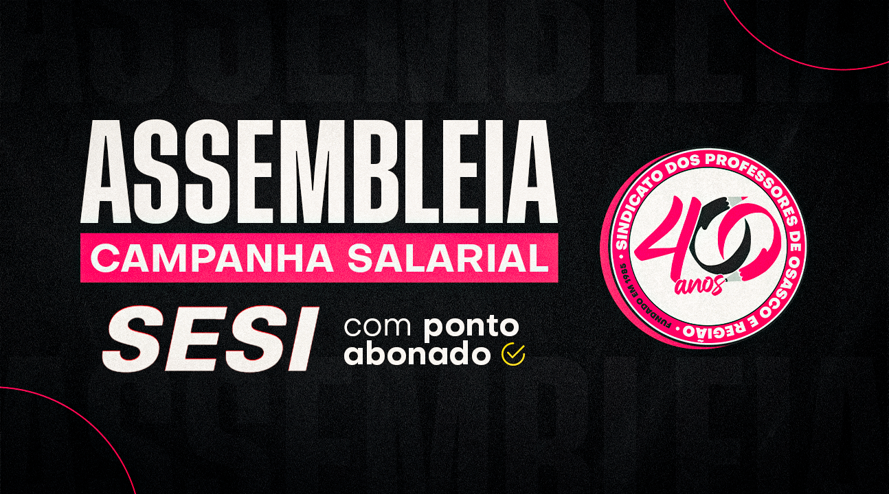 Rede SESI | Assembleia de Campanha Salarial 2026 será dia 5 de março, às 8h30, COM PONTO ABONADO. Participem!