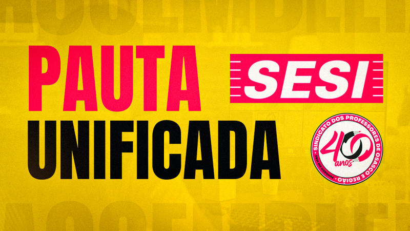Professores da Rede SESI definem pauta unificada em assembleia. Confira todos os itens!