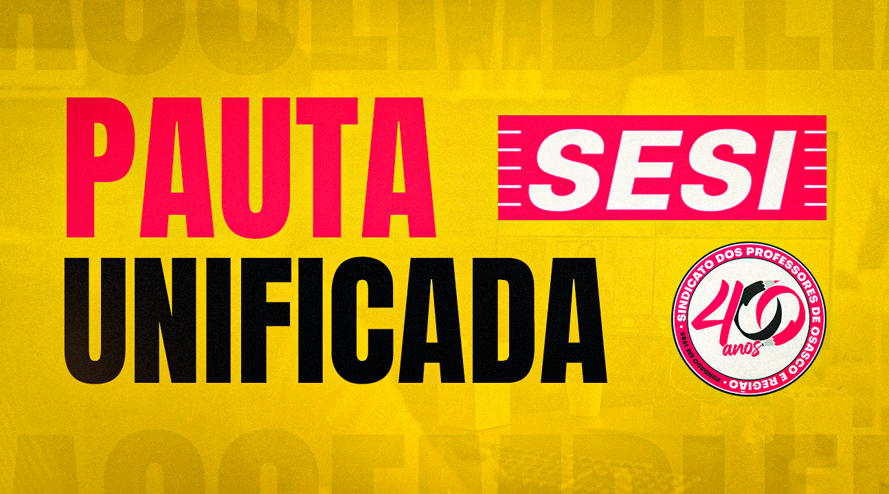 Professores da Rede SESI definem pauta unificada em assembleia. Confira todos os itens!