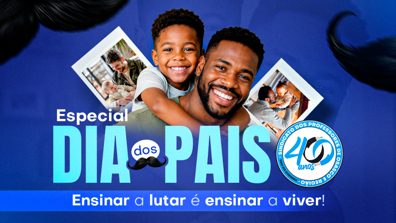 “Ensinar a lutar é ensinar a viver” | Participe da ação especial de Dia dos Pais do SINPROSASCO. Envie sua foto ou vídeo até 6 de agosto