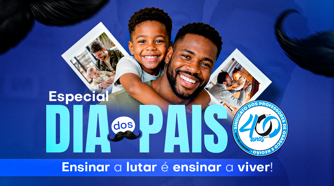 “Ensinar a lutar é ensinar a viver” | Participe da ação especial de Dia dos Pais do SINPROSASCO. Envie sua foto ou vídeo até 6 de agosto